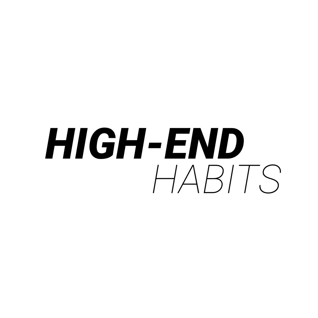 High End Habits